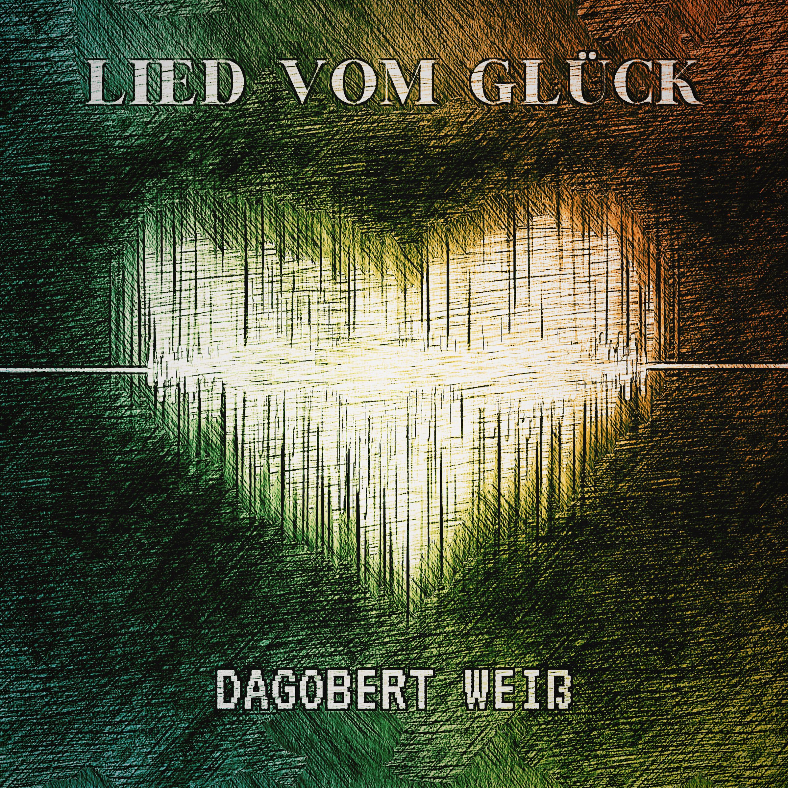 Cover: Lied vom Glück von Dagobert Weiß